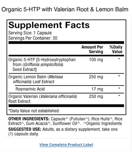 Organic 5-HTP with Valerian Root & Lemon Balm supplement facts label